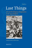 Last things : art and the religious imagination in the age of reform /
