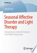 Seasonal Affective Disorder and Light Therapy : Using Human-Centered Design to Treat Winter Depression /