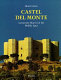 Castel del Monte : geometric marvel of the Middle Ages /