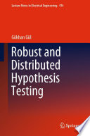 Robust and distributed hypothesis testing /