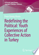 Redefining the Political. Youth Experiences of Collective Action in Turkey /