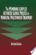 The membrane-coupled activated sludge process in municipal wastewater treatment /