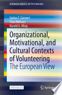 Organizational, Motivational, and Cultural Contexts of Volunteering : The European View /