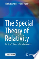 The Special Theory of Relativity : Einstein's World in New Axiomatics /