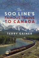 SOO LINES FAMOUS TRAINS TO CANADA canadian pacifics secret weapon.