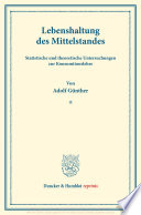 Lebenshaltung des Mittelstandes statistische und theoretische Untersuchungen zur Konsumtionslehre. Mit e. Beitrag von Heinrich Neum.