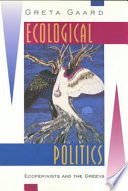 Ecological politics : ecofeminists and the Greens /