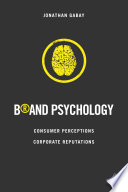 Brand psychology : consumer perceptions, corporate reputations /