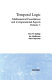 Temporal logic : mathematical foundations and computational aspects /