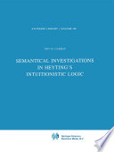 Semantical investigations in Heyting's intuitionistic logic /