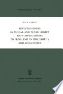 Investigations in Modal and Tense Logics with Applications to Problems in Philosophy and Linguistics /