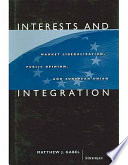 Interests and integration : market liberalization, public opinion, and European Union /