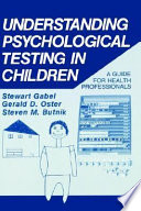 Understanding psychological testing in children : a guide for health professionals /
