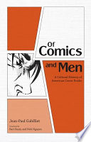 Of comics and men : a cultural history of American comic books /