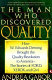 The man who discovered quality : how W. Edwards Deming brought the quality revolution to America : the stories of Ford, Xerox, and GM /