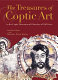 The treasures of Coptic art in the Coptic Museum and churches of Old Cairo /