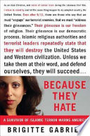 Because they hate : a survivor of Islamic terror warns America /