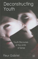 Deconstructing youth : youth discourses at the limits of sense /