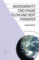 Microgravity two-phase flow and heat transfer /
