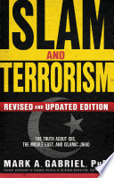 Islam and Terrorism (Revised and Updated Edition) : the Truth about Isis, the Middle East and Islamic Jihad.