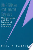 Mad wives and Island dreams : Shimao Toshio and the margins of Japanese literature /