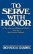 To serve with honor : a treatise on military ethics and the way of a soldier /