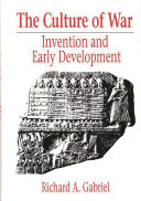 The culture of war : invention and early development /
