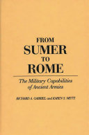 From Sumer to Rome : the military capabilities of ancient armies /