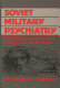 Soviet military psychiatry : the theory and practice of coping with battle stress /