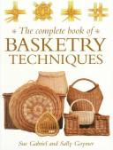 The complete book of basketry techniques /