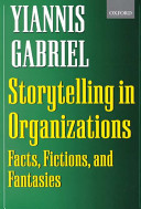 Storytelling in organizations : facts, fictions, and fantasies /