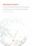 Program earth : environmental sensing technology and the making of a computational planet /