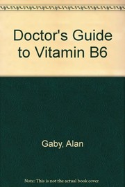 The doctor's guide to vitamin B6 /