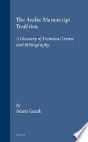 The Arabic manuscrip[t] tradition : a glossary of technical terms and bibliography /