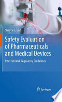 Safety evaluation of pharmaceuticals and medical devices : international regulatory guidelines /