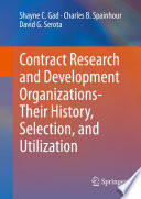 Contract research and development organizations -- their history, selection, and utilization /