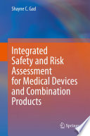Integrated Safety and Risk Assessment for Medical Devices and Combination Products /