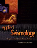 Applied seismology : a comprehensive guide to seismic theory and application /