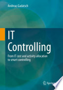 IT Controlling  : From IT cost and activity allocation to smart controlling  /