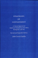 Strategies of containment : a critical appraisal of American national security policy during the Cold War /