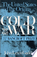 The United States and the origins of the Cold War, 1941-1947 /