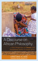 A discourse on African philosophy : a new perspective on Ubuntu and transitional justice in South Africa /