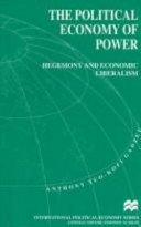 The political economy of power : hegemony and economic liberalism /