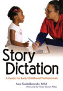 Story dictation : a guide for early childhood professionals /