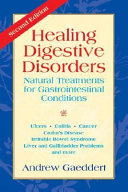 Healing digestive disorders : natural treatments for gastrointestinal conditions /