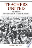 Teachers united : the rise of New York State united teachers /