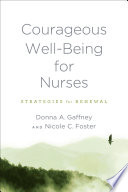 Courageous well-being for nurses : strategies for renewal /