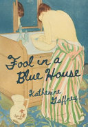 Fool in a blue house : poems /