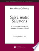 Salve, mater Salvatoris : a motetti missales cycle from the Milanese Libroni /