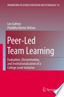 Peer-Led Team Learning : evaluation, dissemination, and institutionalization of a college level initiative /